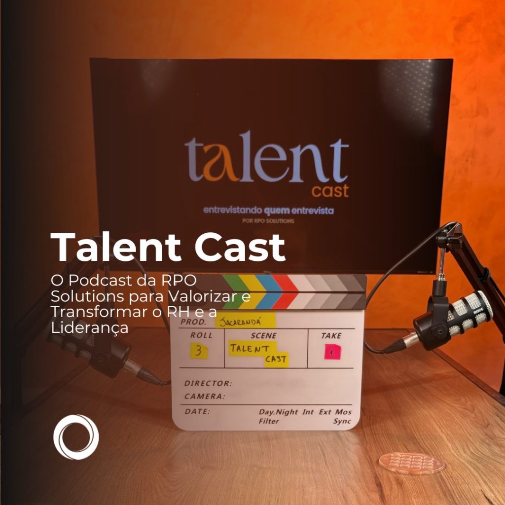 Talent Cast: O Podcast da RPO Solutions para Valorizar e Transformar o RH e a Liderança